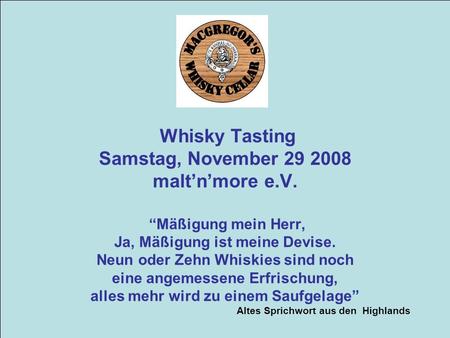 Whisky Tasting Samstag, November malt’n’more e. V