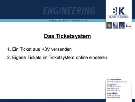 Das Ticketsystem 1. Ein Ticket aus K3V versenden