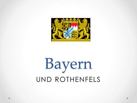 Bayern und Rothenfels.