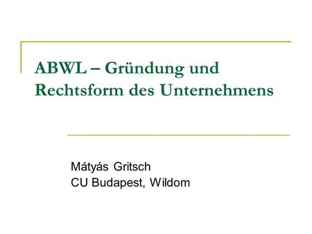 ABWL – Gründung und Rechtsform des Unternehmens