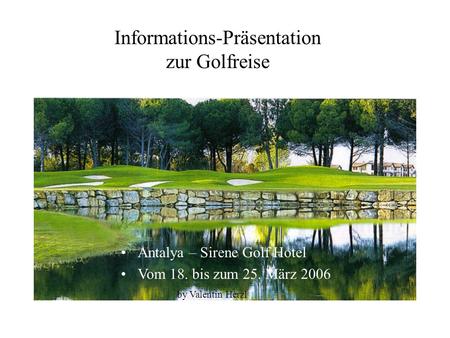 Informations-Präsentation zur Golfreise