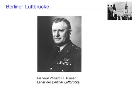 General William H. Tunner,