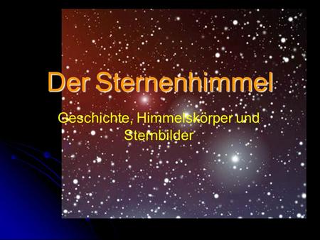 Geschichte, Himmelskörper und Sternbilder