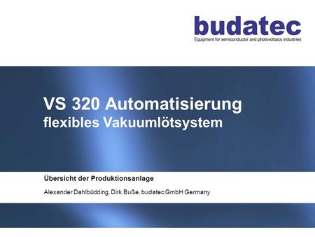 VS 320 Automatisierung flexibles Vakuumlötsystem