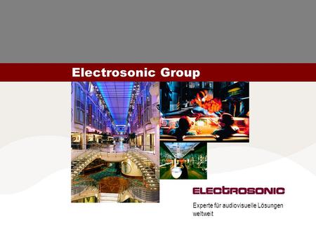Electrosonic Group Experte für audiovisuelle Lösungen weltweit.