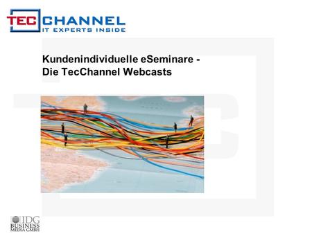 Kundenindividuelle eSeminare - Die TecChannel Webcasts.