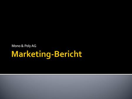 Mono & Poly AG Marketing-Bericht.
