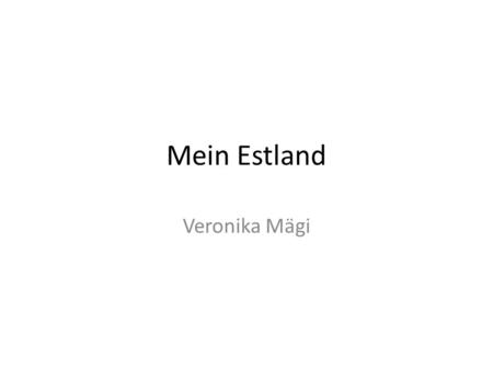 Mein Estland Veronika Mägi.
