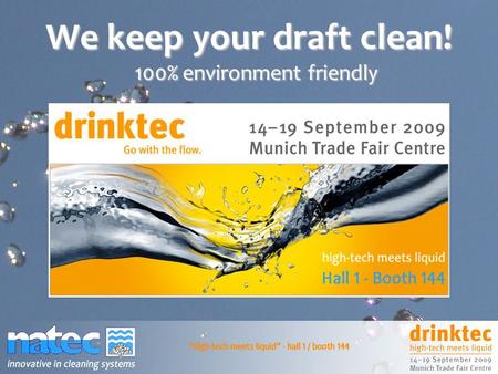 We keep your draft clean! 100% environment friendly.