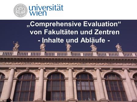 Comprehensive Evaluation von Fakultäten und Zentren - Inhalte und Abläufe -