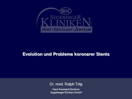 Evolution und Probleme koronarer Stents