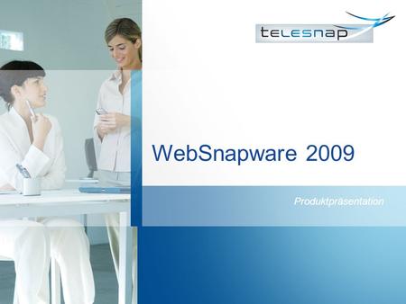 WebSnapware 2009 Produktpräsentation. Technologie Doc.No.: ASE/APP/PLM/ 0165 / DE.
