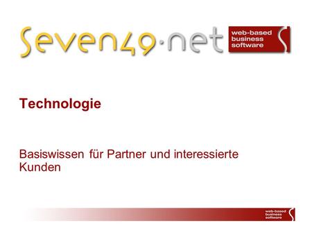 Basiswissen für Partner und interessierte Kunden Technologie.
