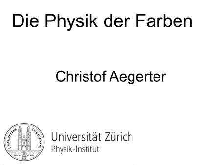 Die Physik der Farben Christof Aegerter.