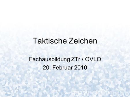 Fachausbildung ZTr / OVLO 20. Februar 2010