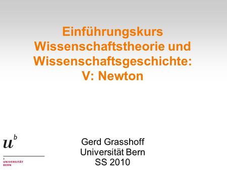 Gerd Grasshoff Universität Bern SS 2010