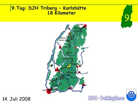9.Tag: DJH Triberg – Karlshütte 18 Kilometer 14. Juli 2008 9.