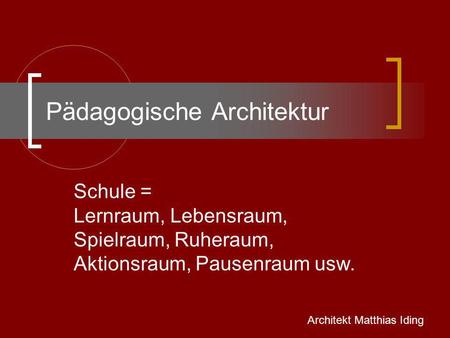 Pädagogische Architektur
