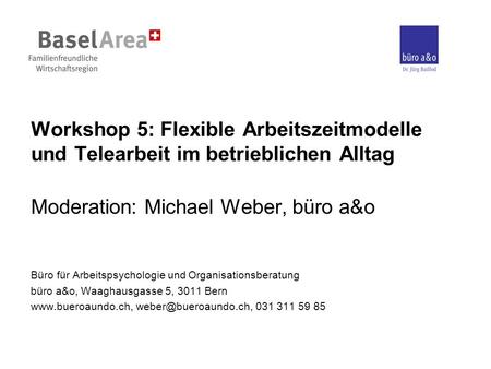Moderation: Michael Weber, büro a&o