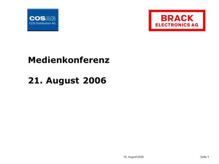 18. August 2006 Seite 1 Medienkonferenz 21. August 2006.