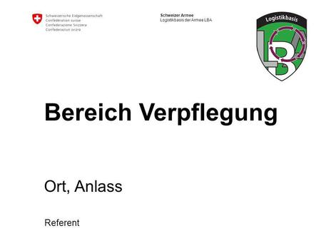Bereich Verpflegung Ort, Anlass Referent.