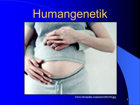 Humangenetik www.ntvmsnbc.com/news/86158.jpg.