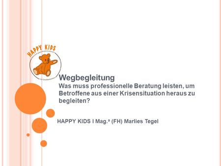 HAPPY KIDS I Mag.a (FH) Marlies Tegel