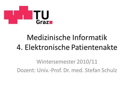 Medizinische Informatik 4. Elektronische Patientenakte