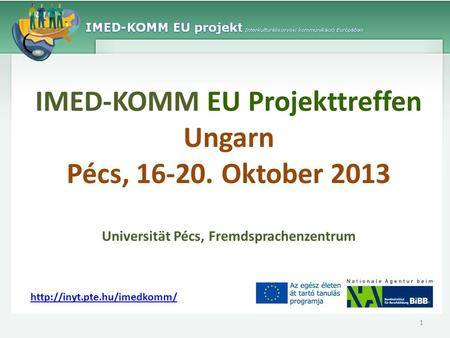 IMED-KOMM EU Projekttreffen Universität Pécs, Fremdsprachenzentrum