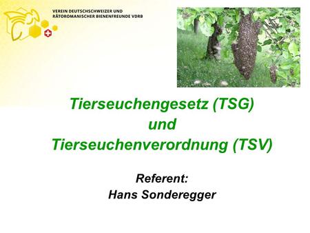 Tierseuchengesetz (TSG) Tierseuchenverordnung (TSV)