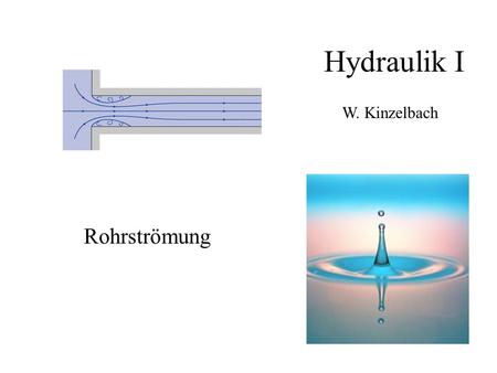 Hydraulik I W. Kinzelbach Rohrströmung.
