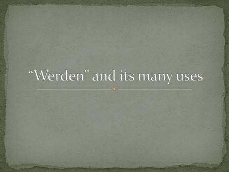 The German verb werden has many uses: Full verb (to become) Futur Passive voice Konjunktiv.
