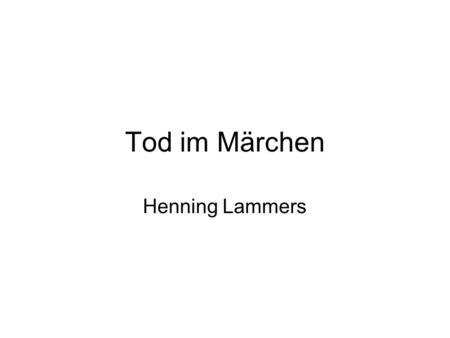Tod im Märchen Henning Lammers.