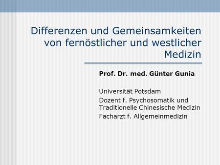 Prof. Dr. med. Günter Gunia Universität Potsdam