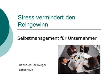 Stress vermindert den Reingewinn