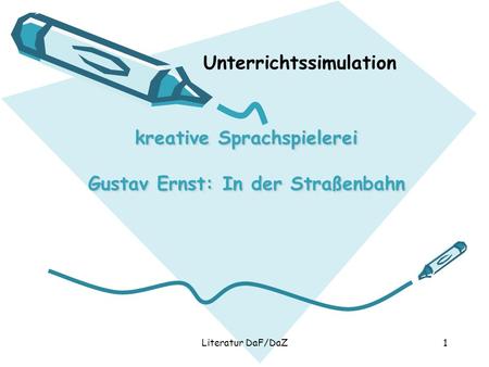 kreative Sprachspielerei Gustav Ernst: In der Straßenbahn
