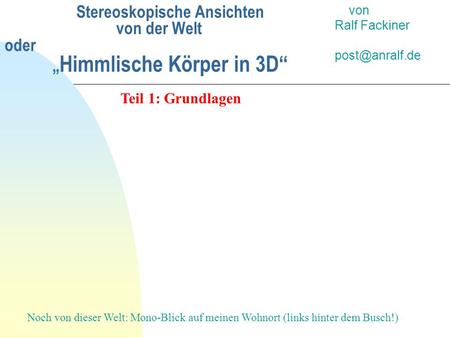 Stereoskopische Ansichten von der Welt oder „Himmlische Körper in 3D“