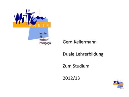 Gerd Kellermann Duale Lehrerbildung Zum Studium 2012/13.