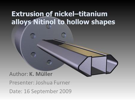 Extrusion of nickel–titanium alloys Nitinol to hollow shapes