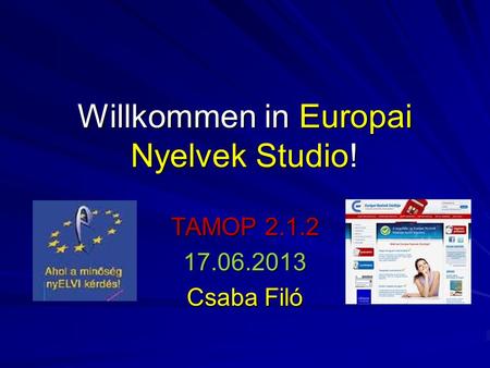 Willkommen in Europai Nyelvek Studio!