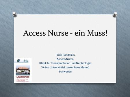 Access Nurse - ein Muss! Frida Fondelius Access Nurse