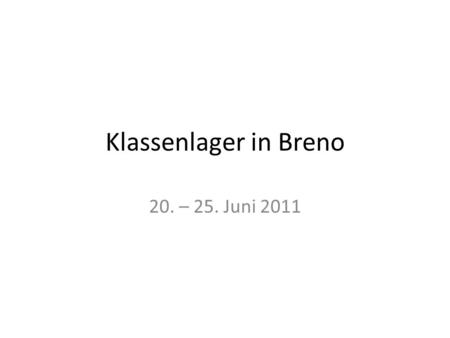 Klassenlager in Breno 20. – 25. Juni 2011.