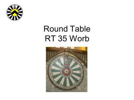 Round Table RT 35 Worb. Round Table Fägt(s) International Organisation, 60000 Mitglieder weltweit in 62 Länder In der Schweiz gibt es 40 Round Tables.