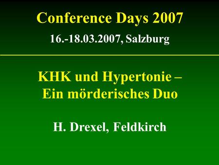 Conference Days 2007 KHK und Hypertonie – Ein mörderisches Duo