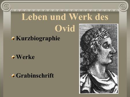 Leben und Werk des Ovid Kurzbiographie Werke Grabinschrift.
