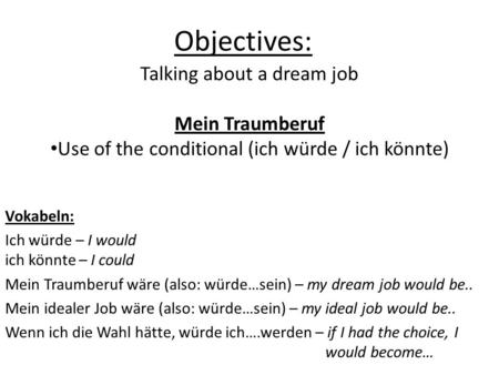 Objectives: Talking about a dream job Mein Traumberuf