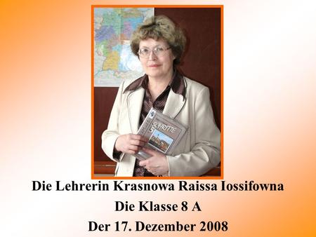 Die Lehrerin Krasnowa Raissa Iossifowna