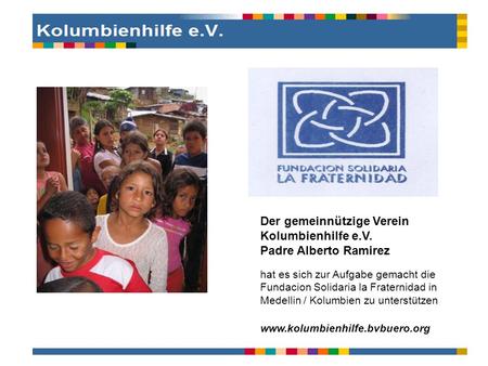 Der gemeinnützige Verein Kolumbienhilfe e.V. Padre Alberto Ramirez