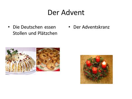 Der Advent Die Deutschen essen Stollen und Plätzchen Der Adventskranz.