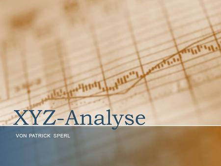 XYZ-Analyse Von Patrick Sperl.